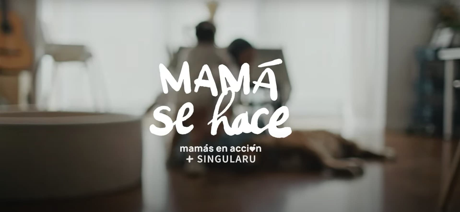 Mamá se hace · campaña #NiUnNiñoSinFamilia con Singularu